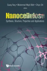 Nanocellulose: Synthesis, Structure, Properties And Applications