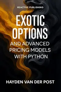 Exotic Options and Advanced Pricing Models with Python