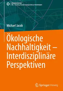 Ökologische Nachhaltigkeit – Interdisziplinäre Perspektiven