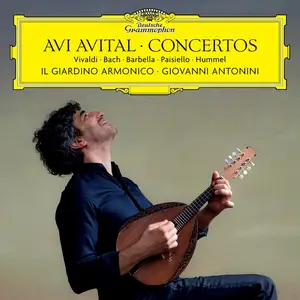 Avi Avital, Giovanni Antonini, Il Giardino Armonico - Concertos: Vivaldi,Bach, Barbella, Paisiello, Hummel (2023)
