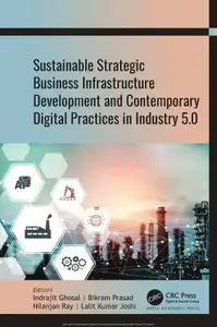 Sustainable Strategic Business Infrastructure Development and Contemporary Digital Practices in Industry 5.0