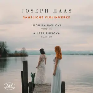 Ludmila Pavlová & Alissa Firsova - The Violin Works (2026)