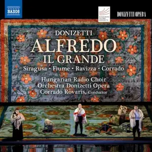 Siragusa, Fiume, Ravizza, Corrado, Hungarian Radio Choir - Donizetti: Alfredo il Grande (2025)