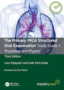 The Primary FRCA Structured Oral Examination Study Guide 1: Physiology and Physics (3rd Edition)
