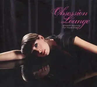 V.A. - Obsession Lounge 1-7 (2006-2013)