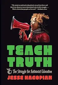 Teach Truth: The Struggle for Antiracist Education