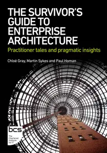 The Survivor's Guide to Enterprise Architecture: Practitioner tales and pragmatic insights