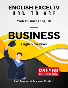 English Excel IV: How to Ace Your BUSINESS Level English