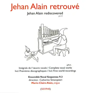 Ensemble Vocal Sequenza 9.3 & Marie-Claire Alain - Jehan Alain Rediscovered (2005) PS3 ISO + DSD64 + Hi-Res FLAC