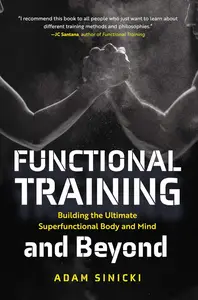 Functional Training and Beyond: Building the Ultimate Superfunctional Body and Mind