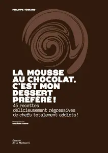 Philippe Toinard, "La mousse au chocolat, c'est mon dessert préféré !"