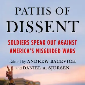 Paths of Dissent: Soldiers Speak Out Against America's Misguided Wars