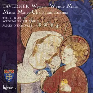 Westminster Abbey Choir, James O'Donnell - Taverner: Choral Works (2016) [Official Digital Download 24-bit/96kHz]