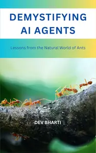 Demystifying AI Agents: Lessons from the natural world of ants