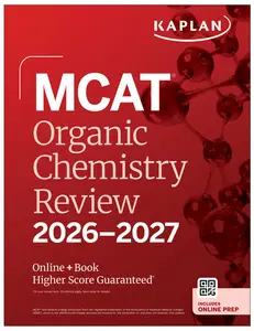 MCAT Organic Chemistry Review 2026-2027 (Kaplan Test Prep)