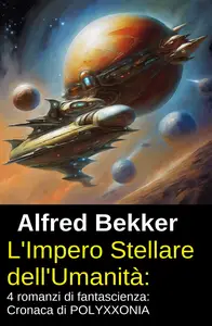 Alfred Bekker - L'Impero Stellare dell'Umanità