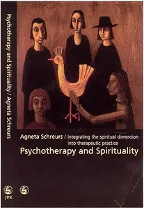 Psychotherapy and Spirituality: Integrating the Spiritual Dimension into Therapeutic Practice