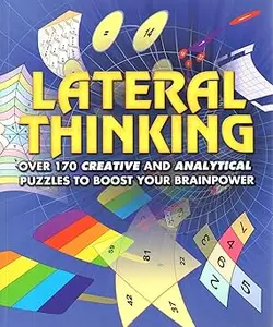 Lateral Thinking Puzzles: Over 170 Puzzles to Keep You Thinking Outside the Box