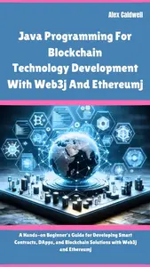 Java Programming For Blockchain Technology Development With Web3j And Ethereumj