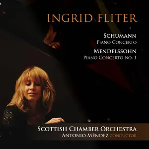 Ingrid Fliter, Scottish Chamber Orchestra, Antonio Mendez - Schumann & Mendelssohn Piano Concertos (2016) MCH SACD ISO ++