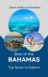 Best of the Bahamas: Top Spots to Explore