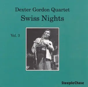 Dexter Gordon Quartet - Swiss Nights Vol.3 (1987)