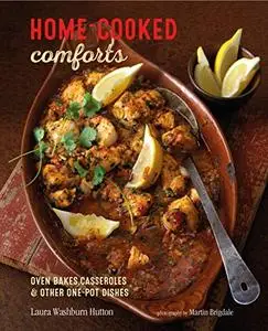 Home-cooked Comforts: Oven-bakes, casseroles and other one-pot dishes