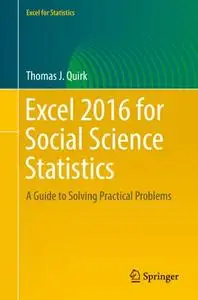 Excel 2016 for Social Science Statistics: A Guide to Solving Practical Problems