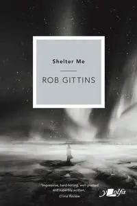 «Shelter Me» by Rob Gittins