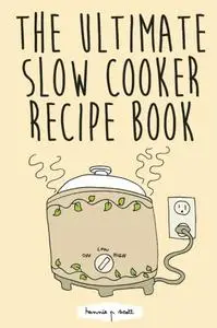 The Ultimate Slow Cooker Recipe Book