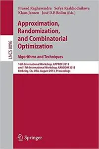 Approximation, Randomization, and Combinatorial Optimization. Algorithms and Techniques