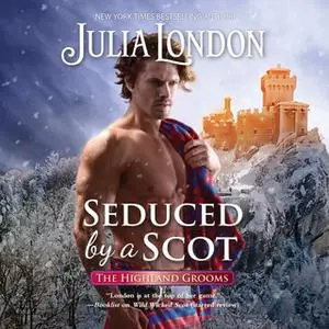 «Seduced by a Scot» by Julia London