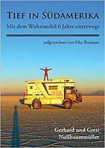 Tief in Südamerika: Mit dem Wohnmobil 6 Jahre unterwegs