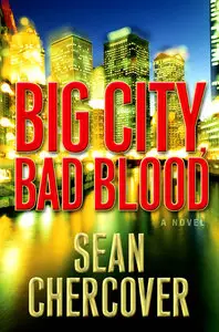 Big City, Bad Blood: A Novel