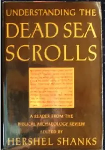 Understanding the Dead Sea Scrolls: A Reader from the Biblical Archaeology Review