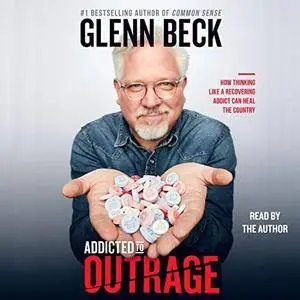 Addicted to Outrage [Audiobook]