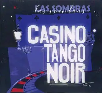 Las Sombras - Casino Tango Noir (2012)