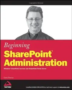 Beginning SharePoint Administration: Windows SharePoint Services and SharePoint Portal Server (repost)
