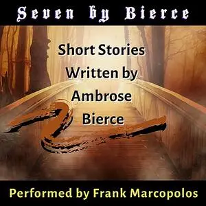 «Seven by Bierce» by Ambrose Bierce