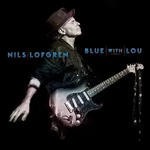 Nils Lofgren - Blue With Lou (2019) [Official Digital Download]