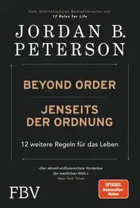 Jordan B. Peterson - Beyond Order – Jenseits der Ordnung