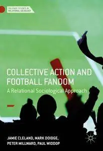 Collective Action and Football Fandom: A Relational Sociological Approach