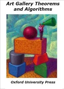 Joseph O'Rourke,  Art Gallery Theorems and Algorithms (Repost) 