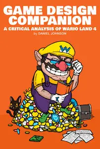 Game Design Companion: A Critical Analysis of Wario Land 4
