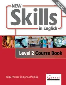 New Skills in English: Level 2 Course Book by Terry Phillips, Anna Phillips