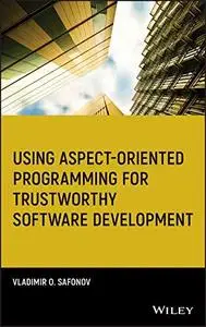 Using Aspect-Oriented Programming for Trustworthy Software Development