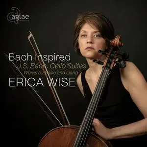 Erica Wise - Bach Inspired, J.S. Bach: Cello Suites; Works by Bailie and Liang (2023)