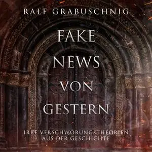 «Fake News von Gestern» by Ralf Grabuschnig