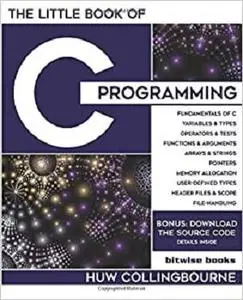 The Little Book Of C Programming: C Programming For Beginners