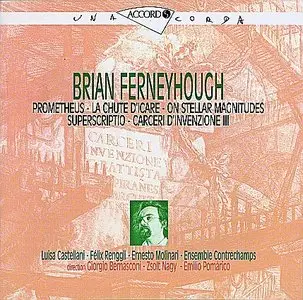 Brian Ferneyhough - Promotheus - La chute d'Icare - On Stellar Magnitudes - Superscriptio - Carceri d'Invenzione III (repost)